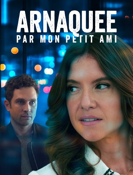 Arnaquée par mon petit ami