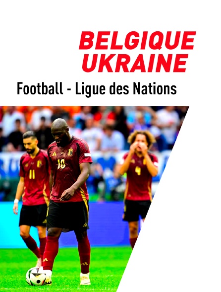 Football - Ligue des Nations UEFA : Belgique / Ukraine