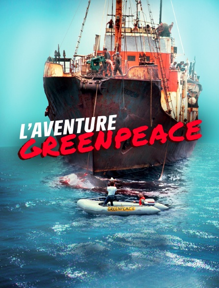 L’aventure Greenpeace