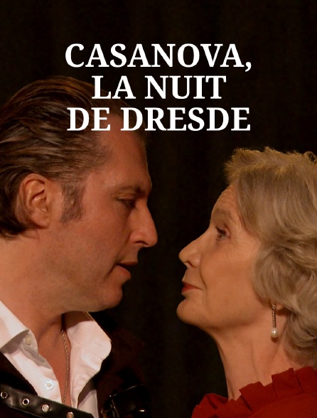 Casanova, la nuit de Dresde