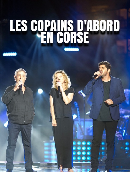 Les copains d'abord en Corse