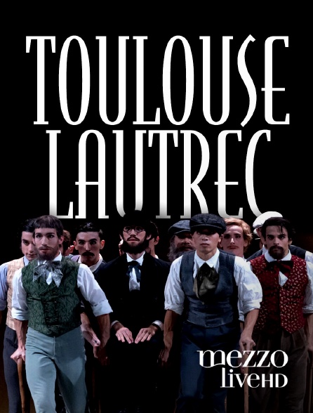 Mezzo Live HD - Toulouse-Lautrec