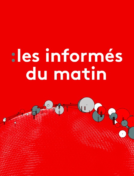 Les informés du matin