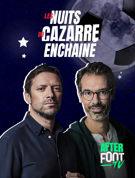 After Foot TV - Les nuits du Cazarre Enchaîné