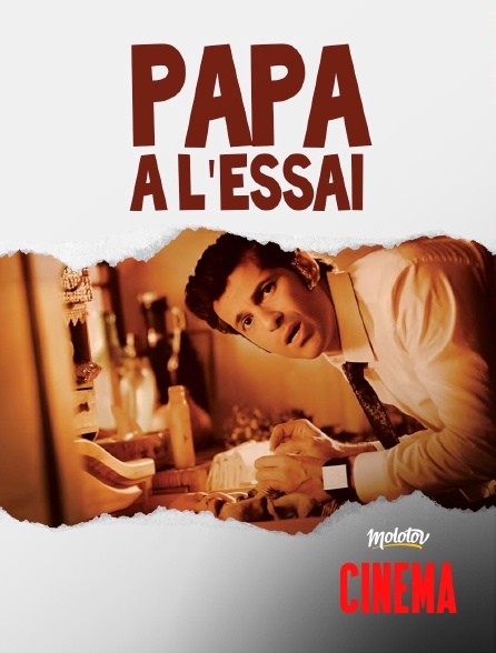 Molotov Channels Cinéma - Papa à l'essai
