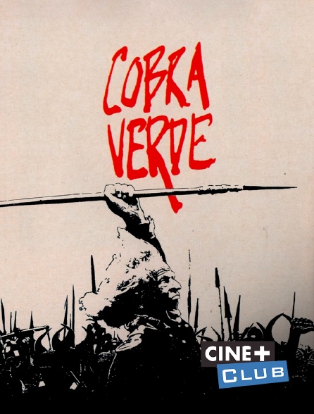 Ciné+ Club - Cobra Verde