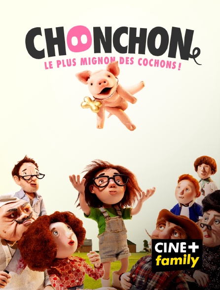 CINE+ Family - Chonchon, le plus mignon des cochons