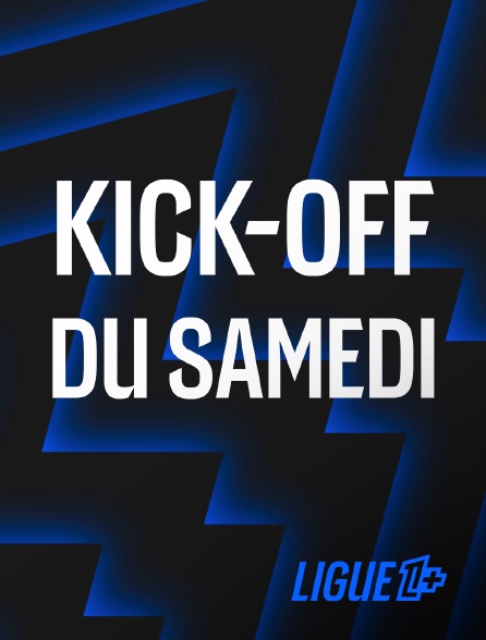 Ligue 1+ - Kick-off du samedi