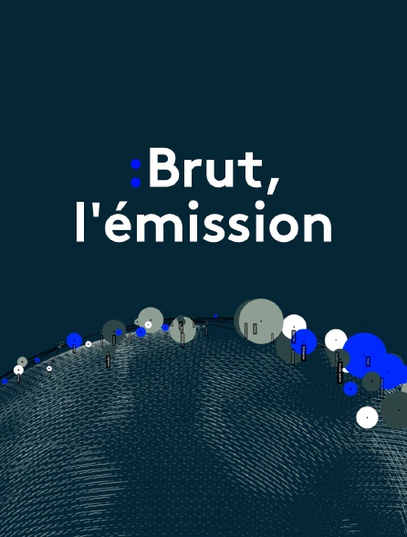 Brut, l'émission