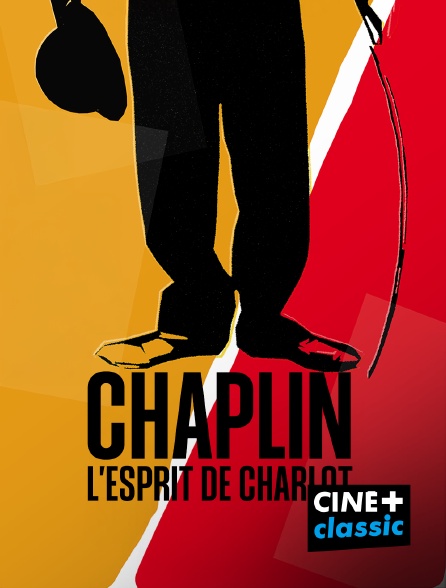 CINE+ Classic - Chaplin, l'esprit de Charlot
