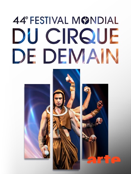 Arte - 44e Festival mondial du cirque de demain