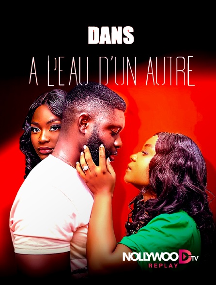 Nollywood Replay - Dans la peau d'un autre