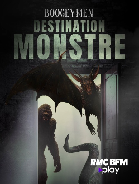 RMC BFM Play - Boogeymen : Destination monstre
