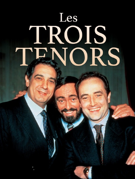 Les Trois Ténors : Naissance d'une légende