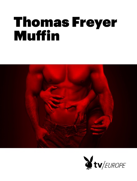 Playboy TV - Thomas Freyer Muffin