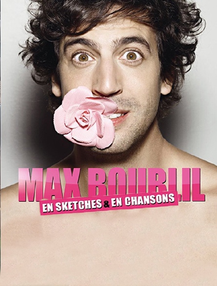 Max Boublil en sketches et en chansons