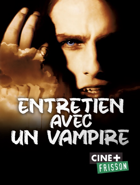 Ciné+ Frisson - Entretien avec un vampire