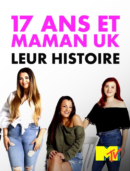 MTV - 17 ans et maman UK : Leur histoire