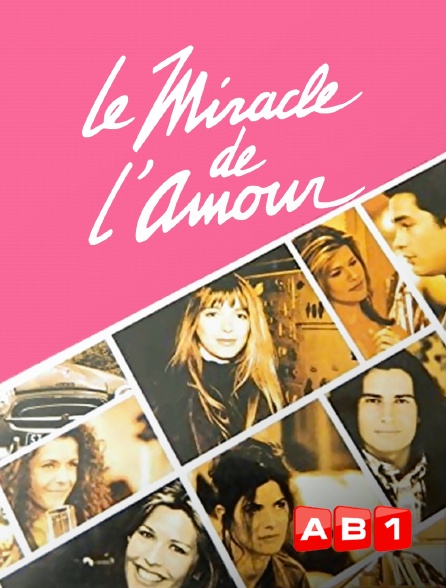 Le Miracle De L Amour En Streaming Replay Sur Ab 1 Molotov Tv