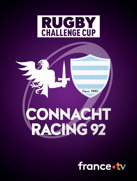 france.tv - Rugby - Challenge Cup : Connacht / Racing 92