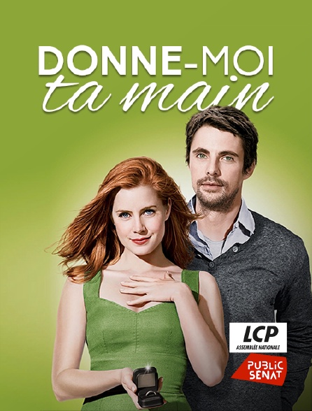 LCP Public Sénat - Donne-moi ta main