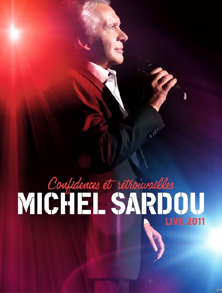 Michel Sardou - Confidences et retrouvailles - Live 2011