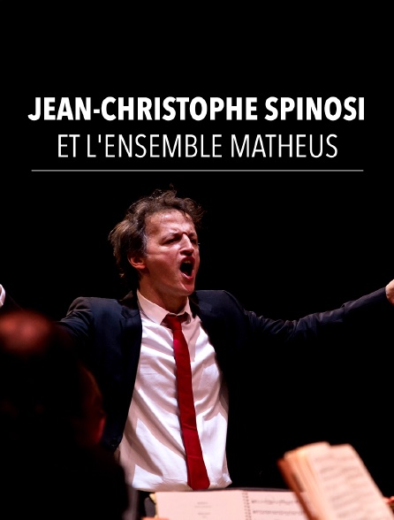 Jean-Christophe Spinosi et l'Ensemble Matheus