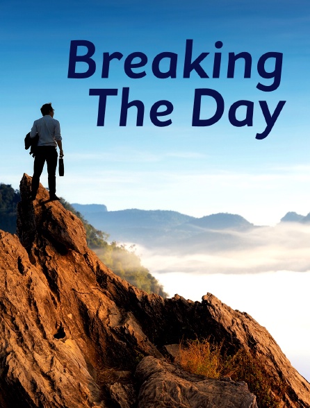 Breaking The Day