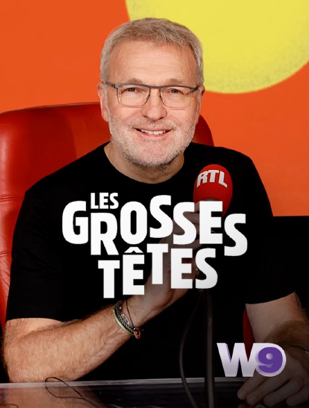 W9 - Les Grosses Têtes