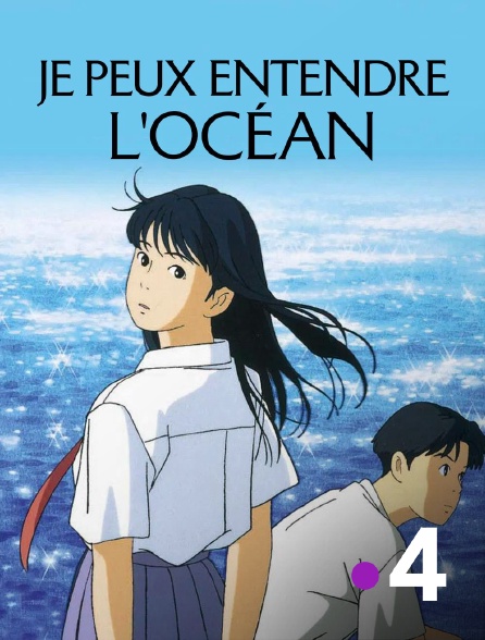France 4 - Je peux entendre l'océan