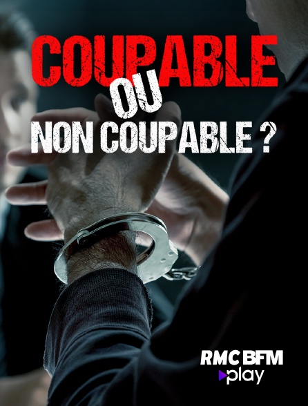 RMC BFM Play - Coupable ou non coupable ?