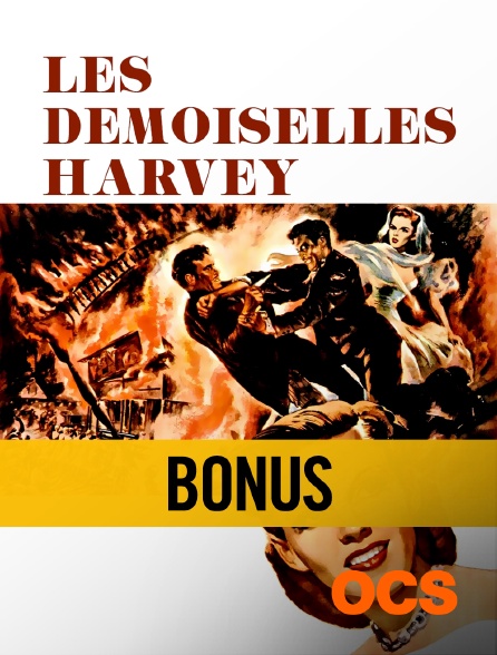 OCS - Les demoiselles Harvey : bonus