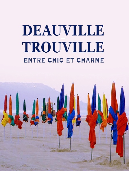 Deauville - Trouville, entre chic et charme