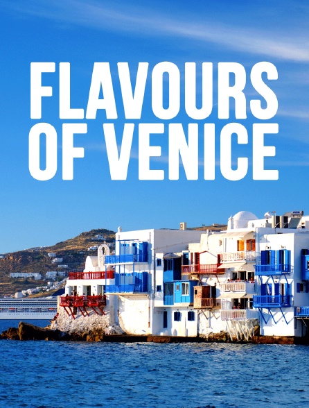 Flavours of Venice