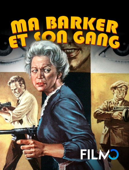 FilmoTV - Ma Barker et son gang
