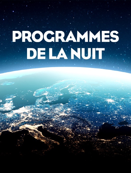 Programmes de la nuit