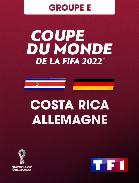 TF1 - Football - Coupe du monde 2022 : Costa Rica / Allemagne