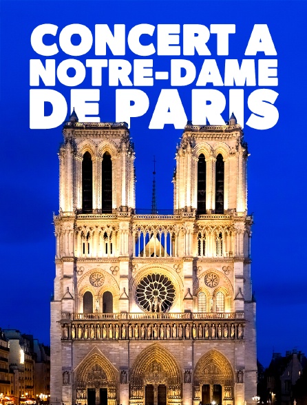 Concert à Notre-Dame de Paris : Cathédrale des voix