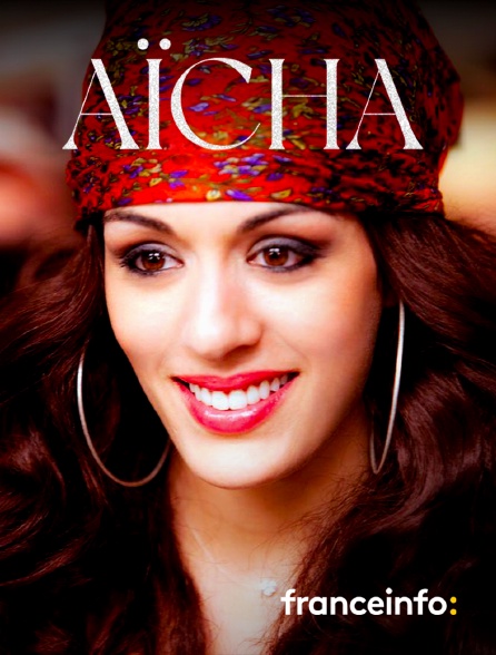 franceinfo: - Aïcha