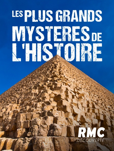 RMC Découverte - Les plus grands mystères de l'Histoire
