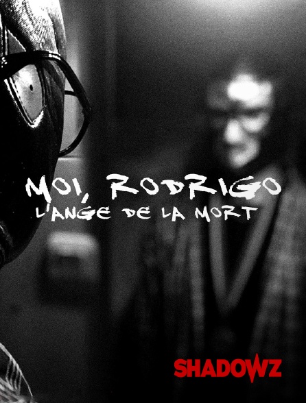 Shadowz - Moi, Rodrigo : L’Ange de la Mort