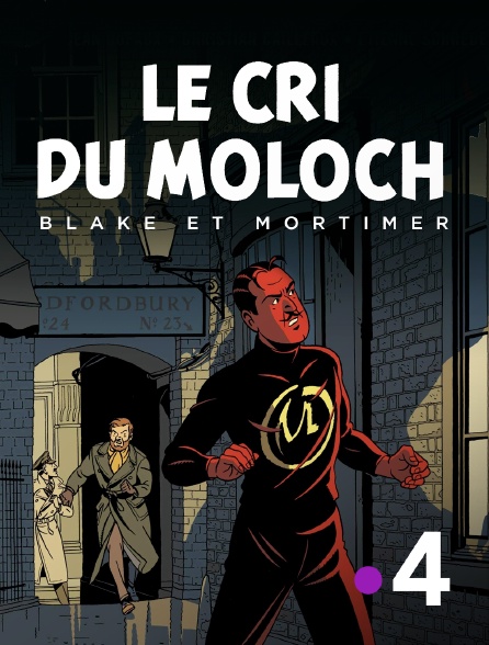 France 4 - Blake et Mortimer : le cri du Moloch