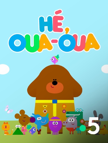France 5 - Hé, Oua-Oua