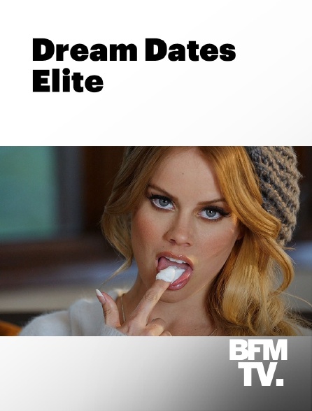 BFMTV - Dream Dates Elite