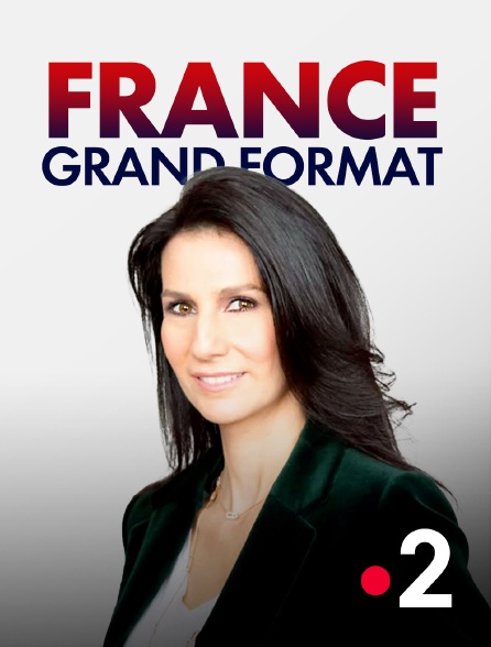 France 2 - France Grand Format