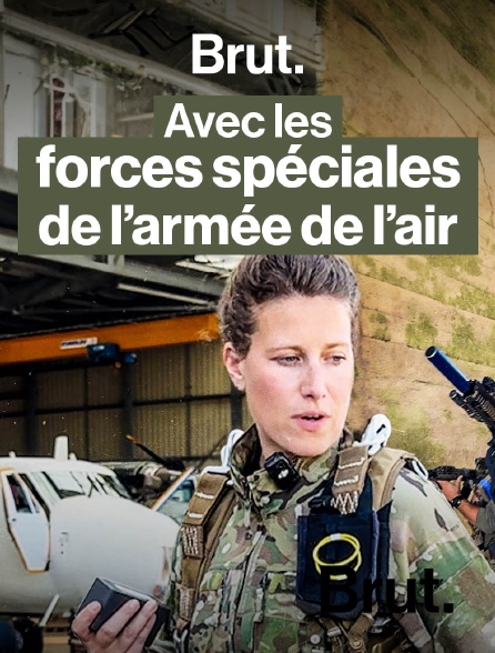 Brut - Libération d'otages, contre-terrorisme : immersion avec les forces spéciales de l'armée de l'air en replay