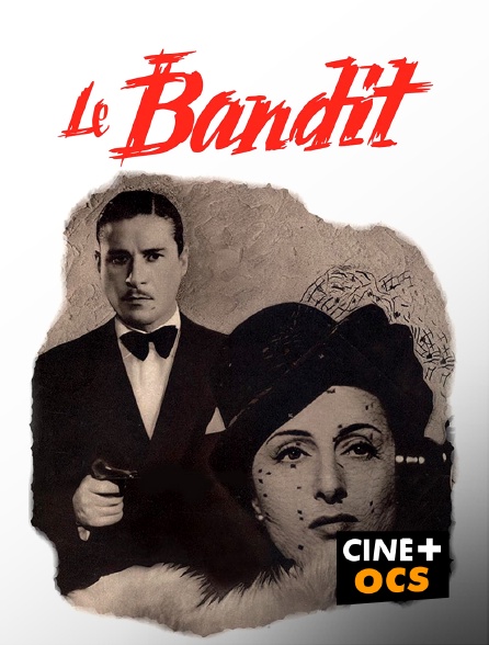 CINÉ Cinéma - Le bandit