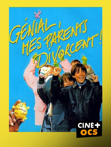 CINÉ Cinéma - Génial, mes parents divorcent !