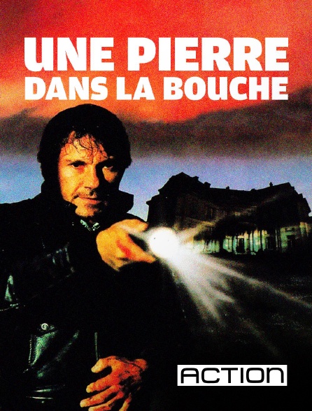 ACTION - Une pierre dans la bouche