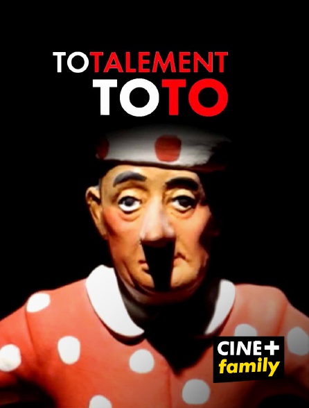 CINE+ Family - Totalement Toto